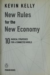 book cover of New Rules for the New Economy by Kevin Kelly