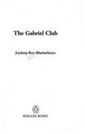 book cover of The Gabriel club by Joydeep Roy-Bhattacharya