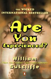 book cover of Are you experienced? by William Sutcliffe