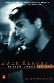 book cover of Jack Kerouac: Selected Letters: Volume 2, 1957-1969 by Τζακ Κέρουακ