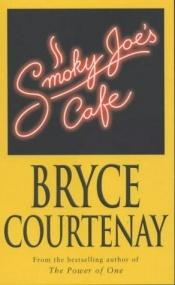 book cover of Smoky Joe's Cafe by Bryce Courtenay