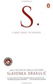 book cover of S. : a novel about the Balkans by Slavenka Drakulićová
