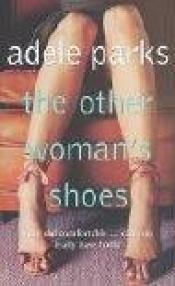 book cover of The Other Woman's Shoes by Adele Parks