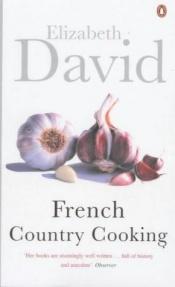 book cover of French Country Cooking by Elizabeth David 1979 Penguin Books Paperback by Elizabeth David