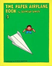 book cover of The paper airplane book by Seymour Simon