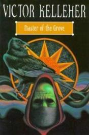 book cover of Master of the Grove by Victor Kelleher