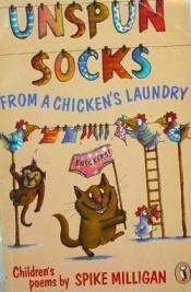 book cover of Unspun Socks from a Chicken's Laundry (Children's Poems) by Спајк Милиган