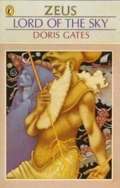 book cover of Lord of the sky, Zeus by Doris Gates