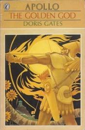 book cover of The Golden God, Apollo by Doris Gates