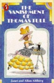 book cover of The vanishment of Thomas Tull by Janet Ahlberg