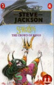 book cover of The Crown of Kings (Sorcery! 4) by Steve Jackson