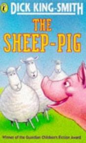 book cover of The Sheep-Pig and Ace by ディック・キング＝スミス