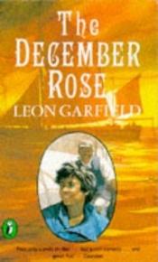 book cover of The December Rose by Leon Garfield