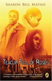 book cover of Teacup Full of Roses by Sharon Mathis