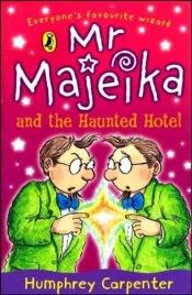 book cover of Mr Majeika and the Haunted Hotel by Humphrey Carpenter