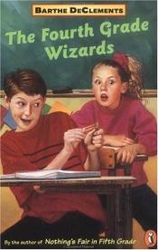 book cover of The Fourth Grade Wizard by Barthe DeClements