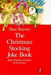 book cover of The Christmas stocking joke book by Rayner Shoo