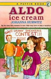 book cover of Aldo Ice Cream by Johanna Hurwitz