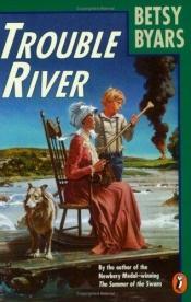 book cover of Trouble River by Betsy Byars