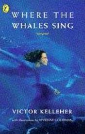 book cover of Where the whales sing by Victor Kelleher