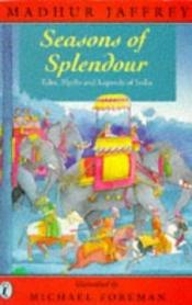 book cover of Seasons of splendour by Madhur Jaffrey