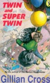 book cover of Twin and Super-twin (Puffin Story Books) by Gillian Cross