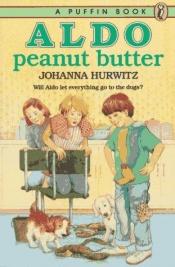 book cover of Aldo Peanut Butter by Johanna Hurwitz