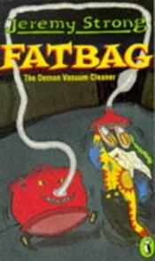 book cover of Fatbag by Jeremy Strong