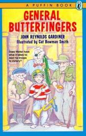 book cover of General Butterfingers by John Reynolds Gardiner