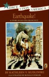 book cover of Earthquake!: A Story of Old San Francisco (Once Upon America) by Kathleen Kudlinski