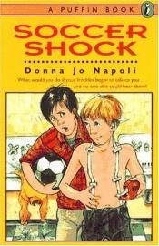 book cover of Soccer Shock by Donna Jo Napoli