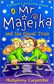 book cover of Mr Majeika and the ghost train by Humphrey Carpenter