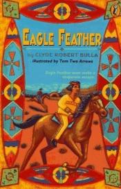 book cover of Eagle Feather by Clyde Robert Bulla