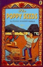 book cover of The Poppy Seeds by Clyde Robert Bulla