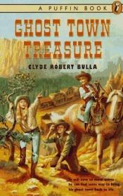 book cover of Ghost Town Treasure by Clyde Robert Bulla