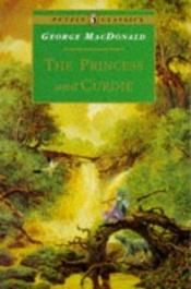 book cover of Princess And Curdie by George MacDonald