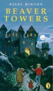 book cover of Beaver Towers by Nigel Hinton