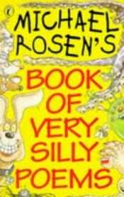 book cover of Michael Rosen's Book of Very Silly Poems (Puffin Poetry) by Michael Rosen