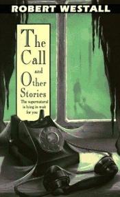 book cover of The Call and Other Stories by Robert Westall