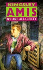 book cover of We Are All Guilty by Кінґслі Еміс