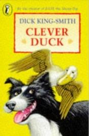 book cover of Clever Duck by Ντικ Κινγκ - Σμιθ