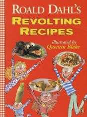 book cover of Roald Dahl's revolting recipes by רואלד דאל
