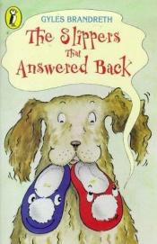 book cover of The Slippers That Answered Back (Young Puffin Developing Reader) by Gyles Brandreth