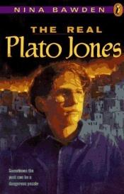 book cover of The real Plato Jones by نينا باودن