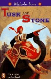 book cover of Tusk and Stone by Malcolm Bosse