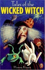 book cover of Tales of the Wicked Witch by Hanna Kraan