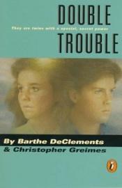 book cover of Double Trouble by Barthe DeClements