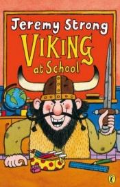 book cover of Viking At School by Jeremy Strong