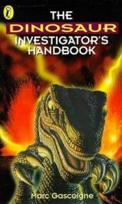 book cover of The Dinosaur Investigator's Handbook by Marc Gascoigne