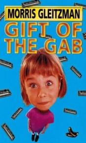 book cover of Gift of the Gab by Morris Gleitzman